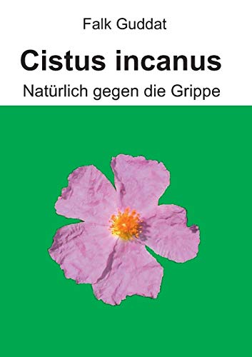 Cistus incanus: Natürlich gegen die Grippe