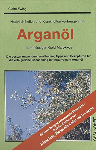 Arganöl: -das flüssige Gold Marokkos