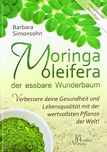 Simonsohn: Moringa der essbare Wunderbaum: Verbessere deine Gesundheit...